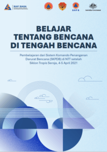 Pembelajaran dari Sistem Komando Penanganan Darurat Bencana (SKPDB) di NTT setelah Siklon Tropis Seroja